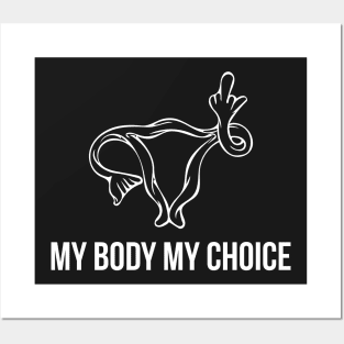 My body my choice Posters and Art